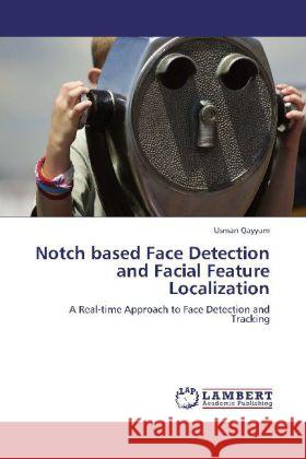 Notch Based Face Detection and Facial Feature Localization Usman Qayyum 9783848429356 LAP Lambert Academic Publishing - książka