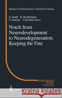 Notch from Neurodevelopment to Neurodegeneration: Keeping the Fate Alain Israel Bart d Frederic Checler 9783540430735 Springer - książka