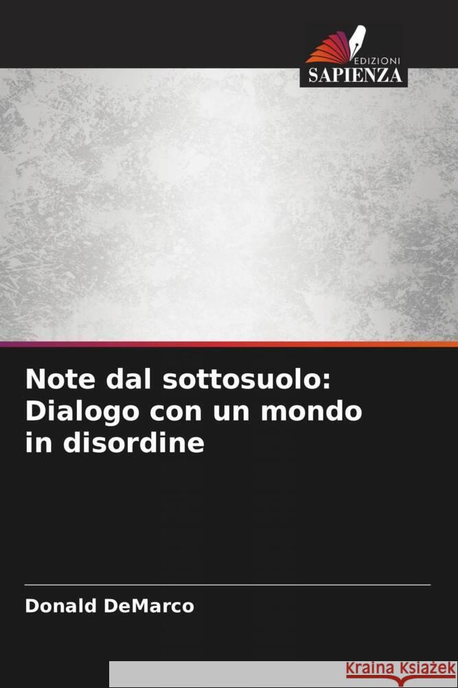 Note dal sottosuolo: Dialogo con un mondo in disordine DeMarco, Donald 9786208326616 Edizioni Sapienza - książka