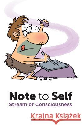 Note to Self: Stream of Consciousness Tim Yearneau 9780989475051 Tim Yearneau - książka