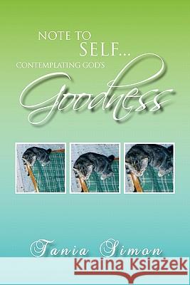 Note to Self...Contemplating God's Goodness Simon Tani 9781453558041 Xlibris Corporation - książka