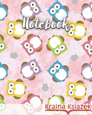 Notebook: Cute, Colorful Owl Notebook - Large 8 x 10 Wide Ruled with 120 Pages Lane Publishing, Ben M. 9781073049509 Independently Published - książka