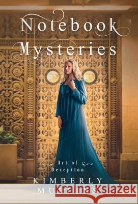Notebook Mysteries Art of Deception Kimberly Mullins 9798988608097 Jkj Books, LLC - książka