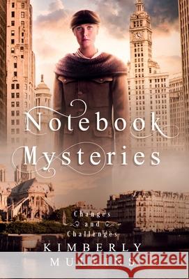 Notebook Mysteries Changes and Challenges Kimberly Mullins 9781736010488 Jkj Books, LLC - książka