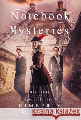 Notebook Mysteries Decisions and Possibilities Kimberly Mullins 9781736010440 Jkj Books, LLC - książka