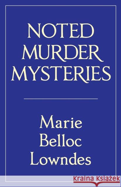 Noted Murder Mysteries Marie Belloc Lowndes 9780648590576 Michael Walmer - książka