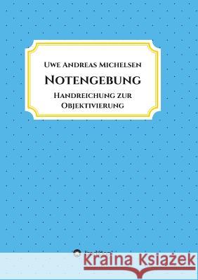 Notengebung Michelsen, Uwe Andreas 9783746930305 Tredition Gmbh - książka