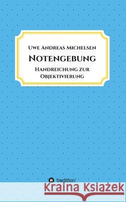 Notengebung Michelsen, Uwe Andreas 9783746930312 Tredition Gmbh - książka