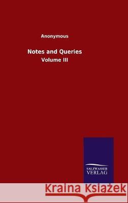 Notes and Queries: Volume III Anonymous 9783846052174 Salzwasser-Verlag Gmbh - książka
