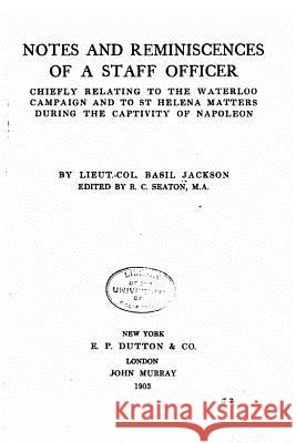 Notes and reminiscences of a staff officer Jackson, Basil 9781530987641 Createspace Independent Publishing Platform - książka