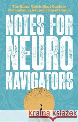 Notes for Neuro Navigators: The Allies' Quick-Start Guide to Championing Neurodivergent Brains Jolene Stockman 9781839978685 Jessica Kingsley Publishers - książka
