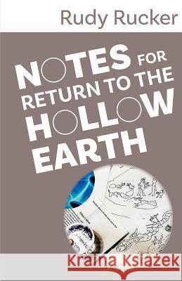 Notes for Return to the Hollow Earth Rudy Rucker 9781940948379 Transreal Books - książka