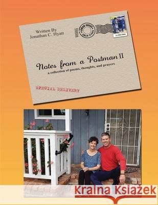 Notes from a Postman Volume 2-: A Collection of Poems, Thoughts, and Prayers. Jonathan Hyatt 9781458395306 Lulu.com - książka