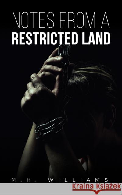 Notes from a Restricted Land M H Williams 9781398471672 Austin Macauley Publishers - książka