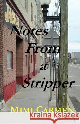 Notes from a Stripper Mimi Carmen 9781463792589 Createspace - książka