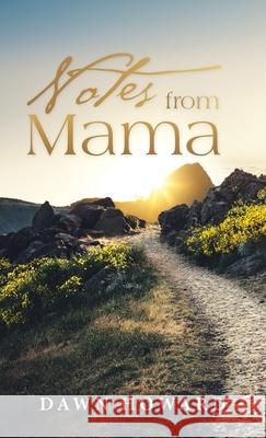 Notes from Mama Dawn Howard 9781664229419 WestBow Press - książka