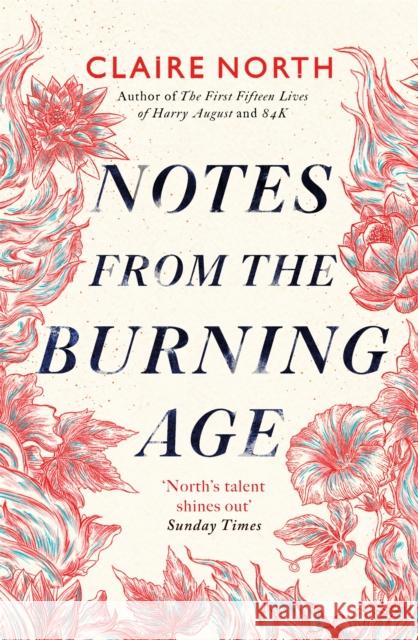 Notes from the Burning Age Claire North 9780356514741 Little, Brown - książka