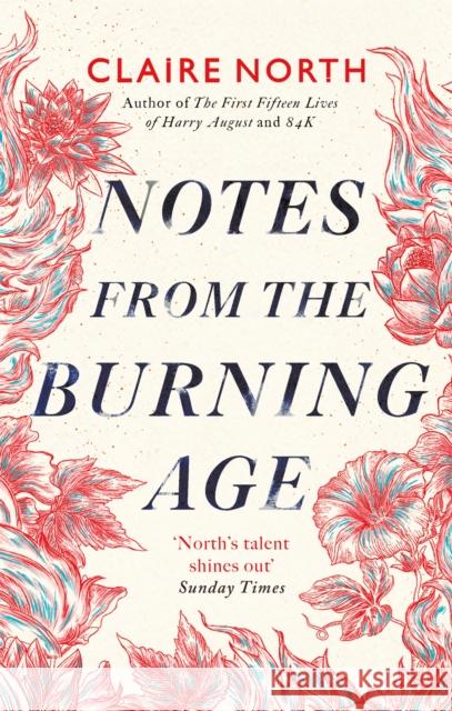 Notes from the Burning Age Claire North 9780356514758 Little, Brown Book Group - książka