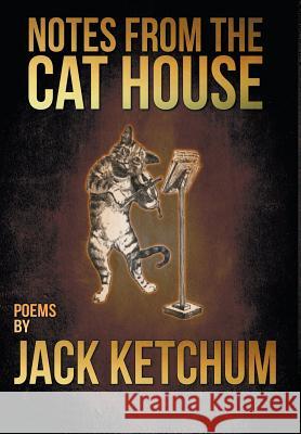 Notes from the Cat House Jack Ketchum 9781941408094 Crossroad Press - książka