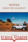 Notes from the Element: A Memoir Taylor, Roger E. 9780595444571 iUniverse
