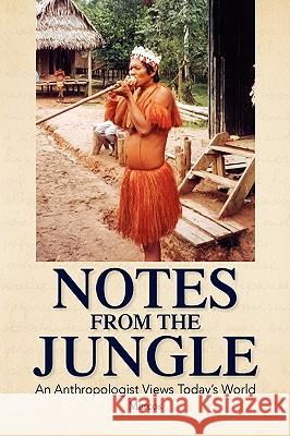 Notes from the Jungle Marcos 9781425751845 Xlibris Corporation - książka