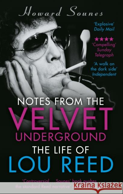 Notes from the Velvet Underground: The Life of Lou Reed Howard Sounes 9781784160074 Transworld Publishers Ltd - książka