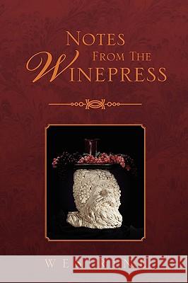 Notes From The Winepress Wes Rine 9781450029773 Xlibris - książka