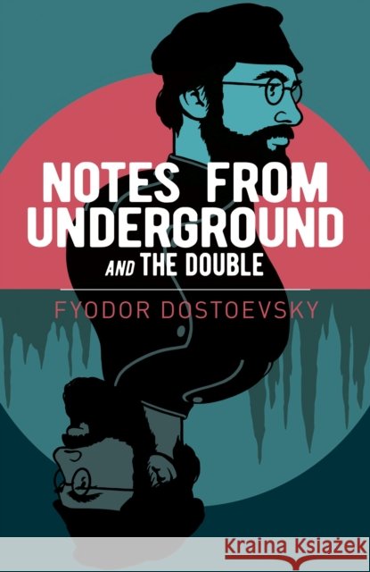 Notes from Underground and The Double Fyodor Dostoevsky 9781838574901 Arcturus Publishing Ltd - książka