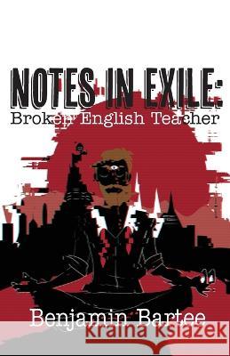 Notes in Exile: A Broken English Teacher Benjamin Bartee 9781959111023 Polyverse Publications - książka