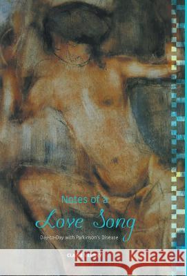 Notes of a Love Song: Day-to-Day with Parkinson's Disease Verney, Claire 9781460262382 FriesenPress - książka