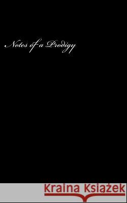 Notes of a Prodigy Prod Igy 9781522879527 Createspace Independent Publishing Platform - książka