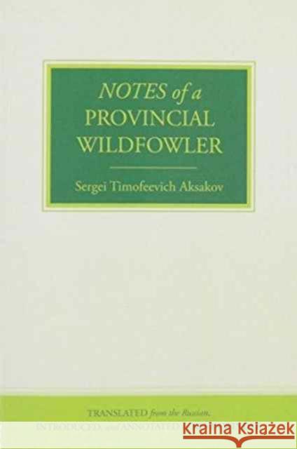 Notes of a Provincial Wildfowler Sergei Aksakov Kevin Windle 9780810128613 Northwestern University Press - książka