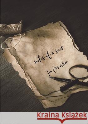 Notes of a Seer Ian Ormesher 9780244194260 Lulu.com - książka