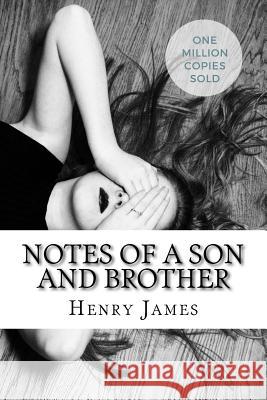 Notes of a Son and Brother Henry James 9781717042934 Createspace Independent Publishing Platform - książka