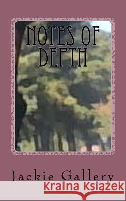 Notes of Depth Jackie Lark Gallery Jackie Lark Gallery 9781517481216 Createspace Independent Publishing Platform - książka