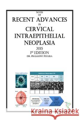 Notes of RECENT ADVANCES in CERVICAL INTRAEPITHELIAL NEOPLASIA: 1st Edition, 2015 Pujara, Prashant Arvindbhai 9781515391746 Createspace - książka