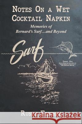 Notes on a Wet Cocktail Napkin Rusty Fischer 9781636830346 WingSpan Press - książka