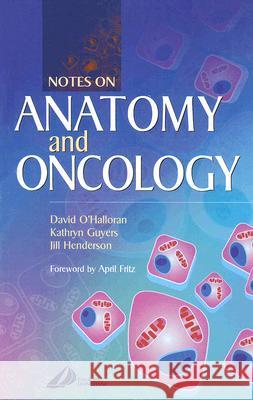 Notes on Anatomy and Oncology David O'Halloran Jill Henderson Kath Guyers 9780443073229 Churchill Livingstone - książka