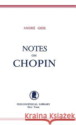 Notes on Chopin Andre Gide 9780802205872 Philosophical Library - książka