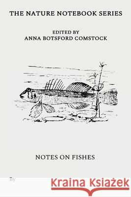 Notes on Fishes Anna Comstock 9781922634412 Living Book Press - książka
