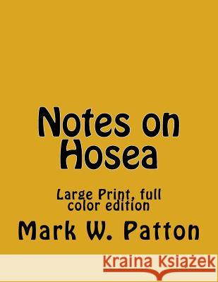 Notes on Hosea Mark W. Patton 9781499731552 Createspace - książka