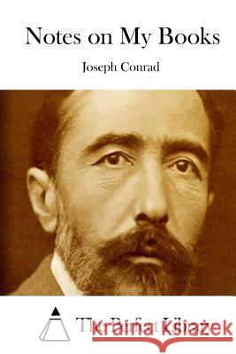 Notes on My Books Joseph Conrad The Perfect Library 9781511653350 Createspace - książka