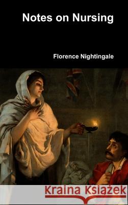 Notes on Nursing Florence Nightingale 9781387079179 Lulu.com - książka