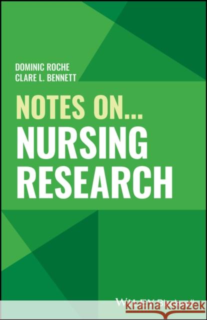 Notes On... Nursing Research Clare L. (Cardiff University) Bennett 9781394230167 John Wiley & Sons Inc - książka