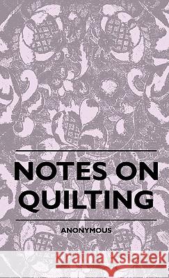 Notes On Quilting Anon 9781445514949 Ditzion Press - książka