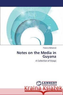 Notes on the Media in Guyana Mohamed Paloma 9783659275760 LAP Lambert Academic Publishing - książka
