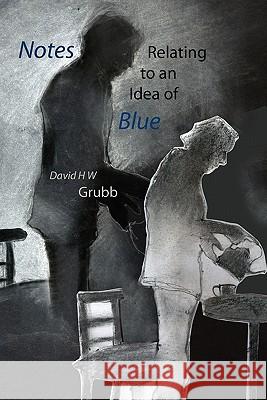 Notes Relating to an Idea of Blue Grubb, David H. W. 9781848611825  - książka