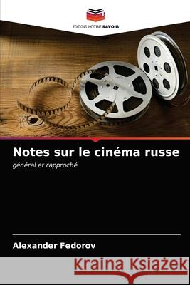 Notes sur le cinéma russe Fedorov, Alexander 9786203177442 Editions Notre Savoir - książka