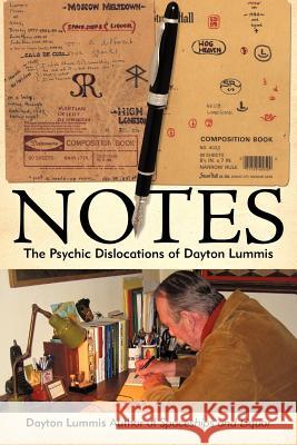 Notes: The Psychic Dislocations of Dayton Lummis Lummis, Dayton 9781462034239 iUniverse.com - książka