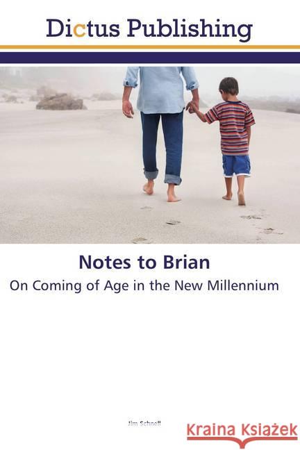 Notes to Brian : On Coming of Age in the New Millennium Schnell, Jim 9786202479783 Dictus Publishing - książka